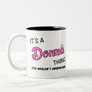 Het is een Donna ding dat je niet zou begrijpen Tweekleurige Koffiemok
