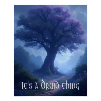 "Het is een Druïde-ding" Perfect Poster