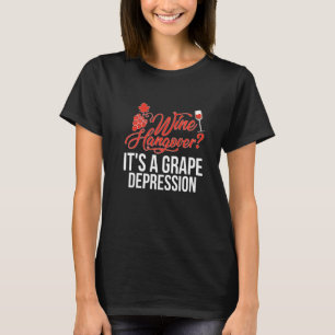 Het is een druivendepressie-wijn die Drink voor vr T-shirt
