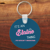 Het is een Elaine ding dat je niet zou begrijpen Sleutelhanger (Voorkant)