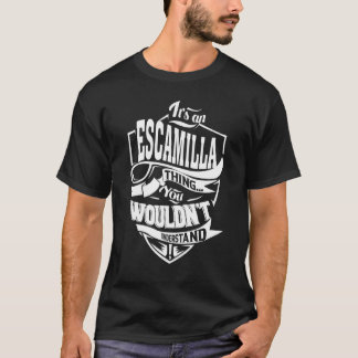 Het is een Escamilla ding T-shirt