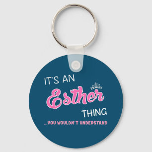 Het is een Esther-ding dat je niet zou begrijpen Sleutelhanger