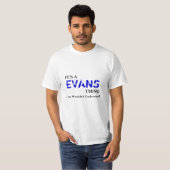 Het is een EVANS ding... je zou het niet begrijpen T-shirt (Voorkant volledig)