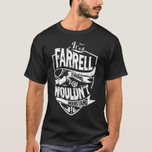 Het is een FARRELL-ding T-shirt