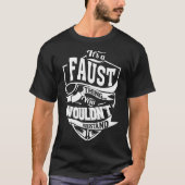 Het is een FAUST-ding T-shirt (Voorkant)