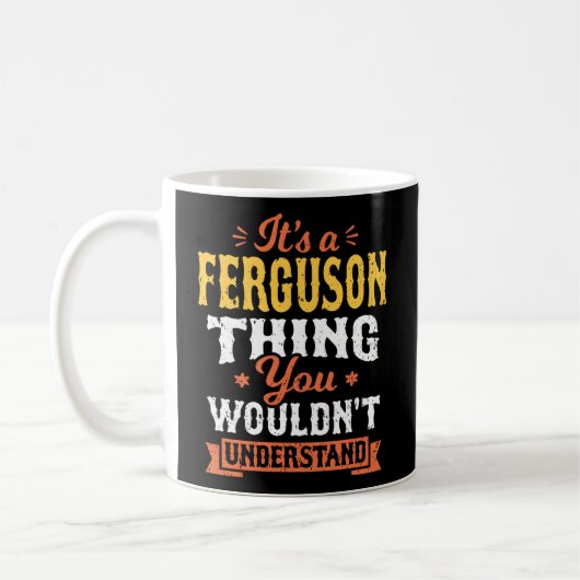 Het is een Ferguson ding dat je niet zou begrijpen Koffiemok (Links)