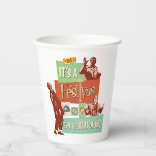 Het is een Festivus voor de rest van ons Papieren Bekers