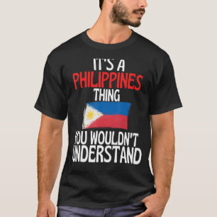 Het is een Filipijnen ding die je niet zou begrijp T-shirt