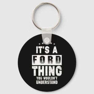 Het is een Ford-ding dat je niet zult begrijpen Gr Sleutelhanger