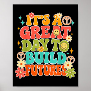 Het is een geweldige dag om Toekomsten te Bouwen Poster