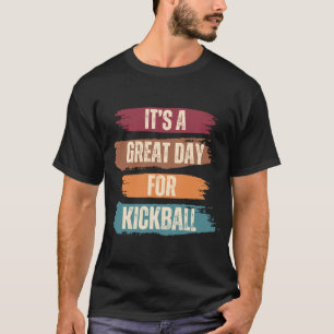 Het is een geweldige dag voor kickball t-shirt