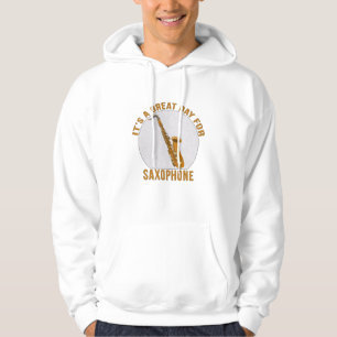 Het is een geweldige dag voor Saxophone Hoodie