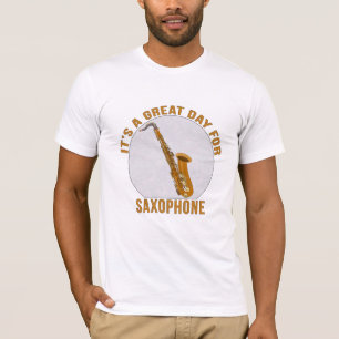 Het is een geweldige dag voor Saxophone T-shirt