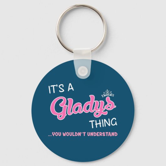Het is een Gladys ding dat je niet zou begrijpen Sleutelhanger (Voorkant)