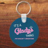 Het is een Gladys ding dat je niet zou begrijpen Sleutelhanger (Voorkant)
