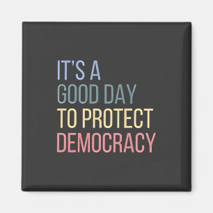 Het is een goede dag om de democratie te bescherme magneet
