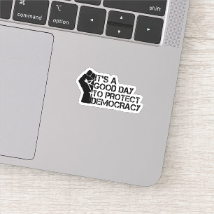 Het Is Een Goede Dag Om Democratie Te Beschermen Sticker