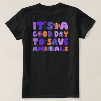 Het is een goede dag om dieren te redden t-shirt