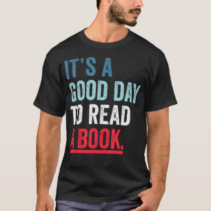 Het Is Een Goede Dag Om Een Boek Lezer Leraar Boek T-shirt