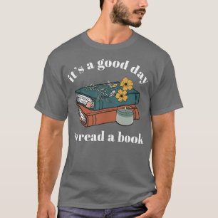 Het is een goede dag om een boek literaire leraar  t-shirt