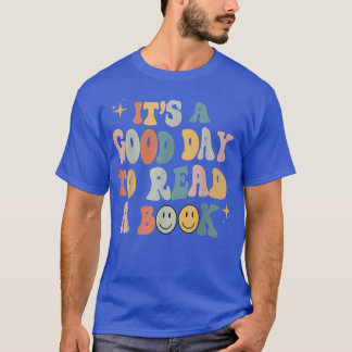 Het is een goede dag om een boek te lezen - lees b t-shirt