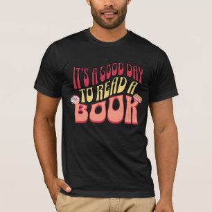 Het is een goede dag om een boek te lezen t-shirt