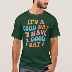 Het is een goede dag om een goede dag (op de rug) t-shirt