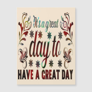 Het is een goede dag om een goede dag te hebben, i