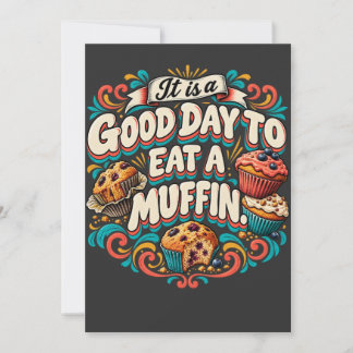 Het is een goede dag om een muffin te eten kaart