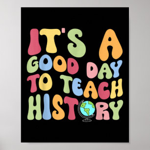 Het is een goede dag om geschiedenisles terug naar poster