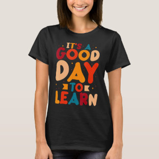 Het is een goede dag om grappige leerkrachten te l t-shirt