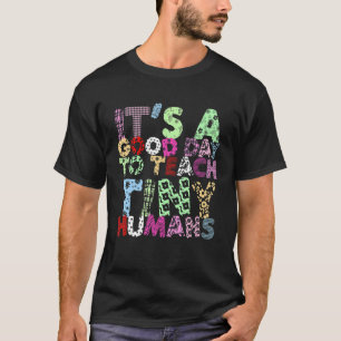 Het is een goede dag om kleine mensen, leraren app t-shirt