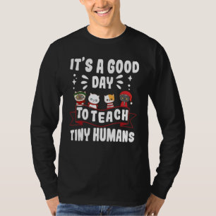 Het is een goede dag om kleine mensen te leren ken t-shirt