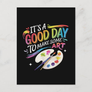 Het is een goede dag om kunst te maken feestdagenkaart