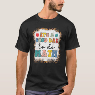 Het is een goede dag om leraar Wiskunde Lopard Wis T-shirt