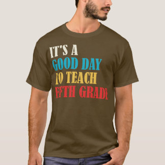 Het is een goede dag om les te geven in de vijfde  t-shirt