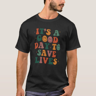 Het is een goede dag om levens te redden Spoedeise T-shirt