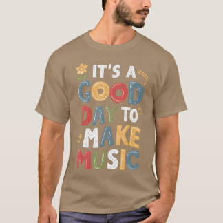 Het is een goede dag om muziek te maken Muzikant M T-shirt