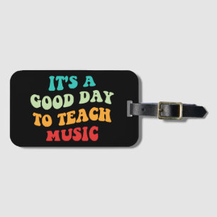 Het is een goede dag om muziek te onderwijzen I Bagagelabel