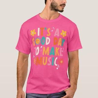 Het is een goede dag om muziekles te geven t-shirt