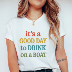 Het is een goede dag om op een boot te drinken, Sc T-shirt