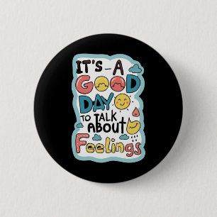 Het is een goede dag om over gevoelens en kleding ronde button 5,7 cm