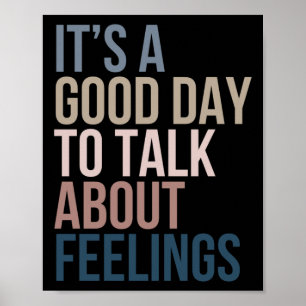 Het is een goede dag om over gevoelens te praten poster
