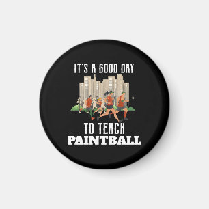 Het Is Een Goede Dag Om Paintball Te Leren Magneet