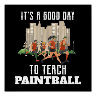 Het Is Een Goede Dag Om Paintball Te Leren Perfect Poster