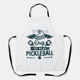 Het is een goede dag om Pickleball te spelen Schort