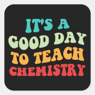 Het is een goede dag om scheikunde te leren vierkante sticker