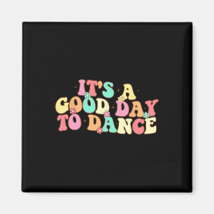 Het is een goede dag om te dansen groovy danser gr magneet