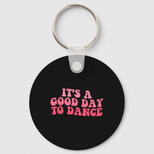 Het is een goede dag om te dansen groovy danser gr sleutelhanger