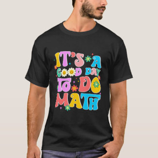 Het is een goede dag om te doen Wiskunde retro Shi T-shirt
